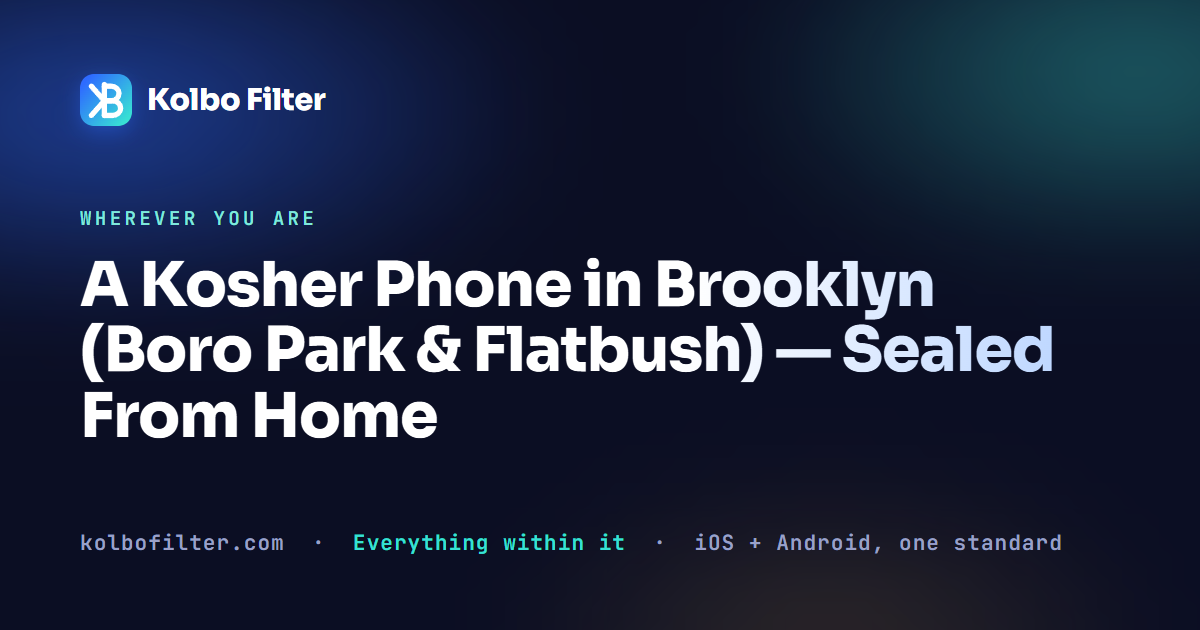 A Kosher Phone in Brooklyn (Boro Park & Flatbush) — Sealed From Home
