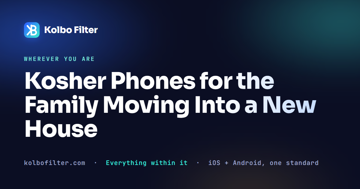 Kosher Phones for the Family Moving Into a New House