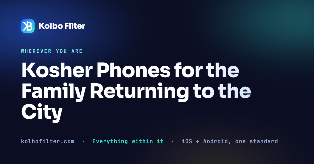 Kosher Phones for the Family Returning to the City