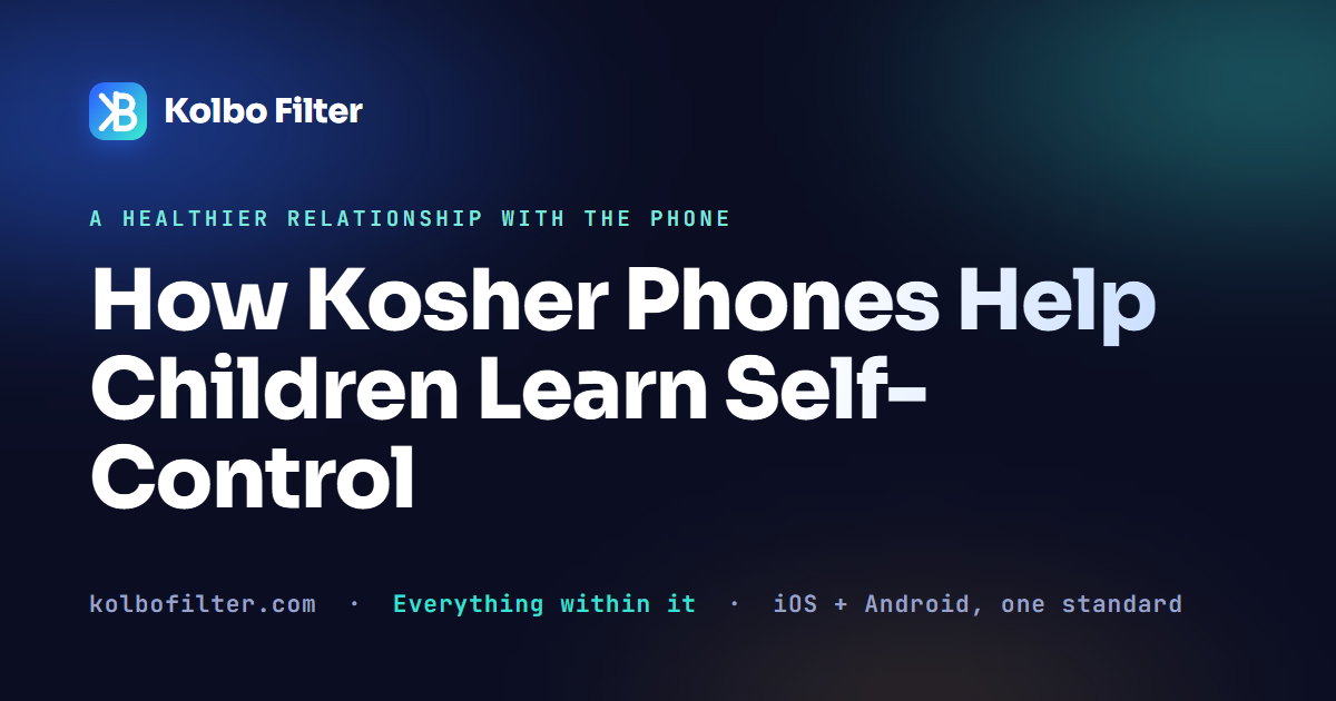 How Kosher Phones Help Children Learn Self-Control