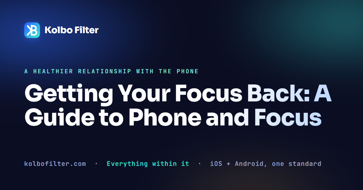 Getting Your Focus Back: A Guide to Phone and Focus