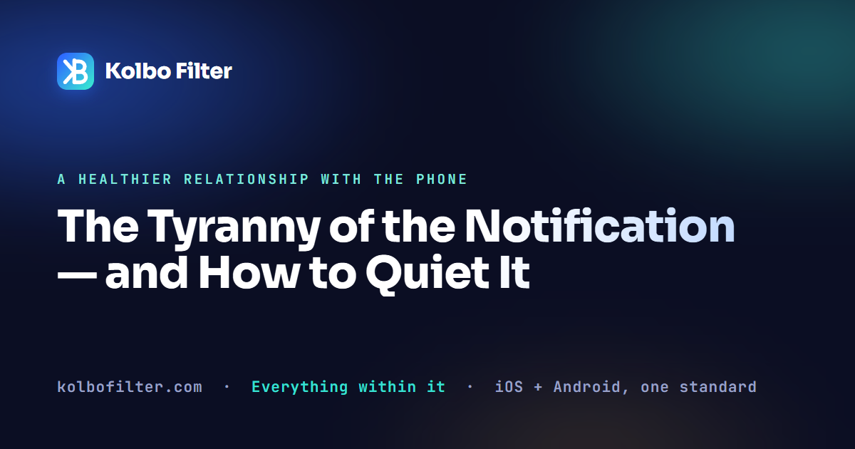 The Tyranny of the Notification — and How to Quiet It