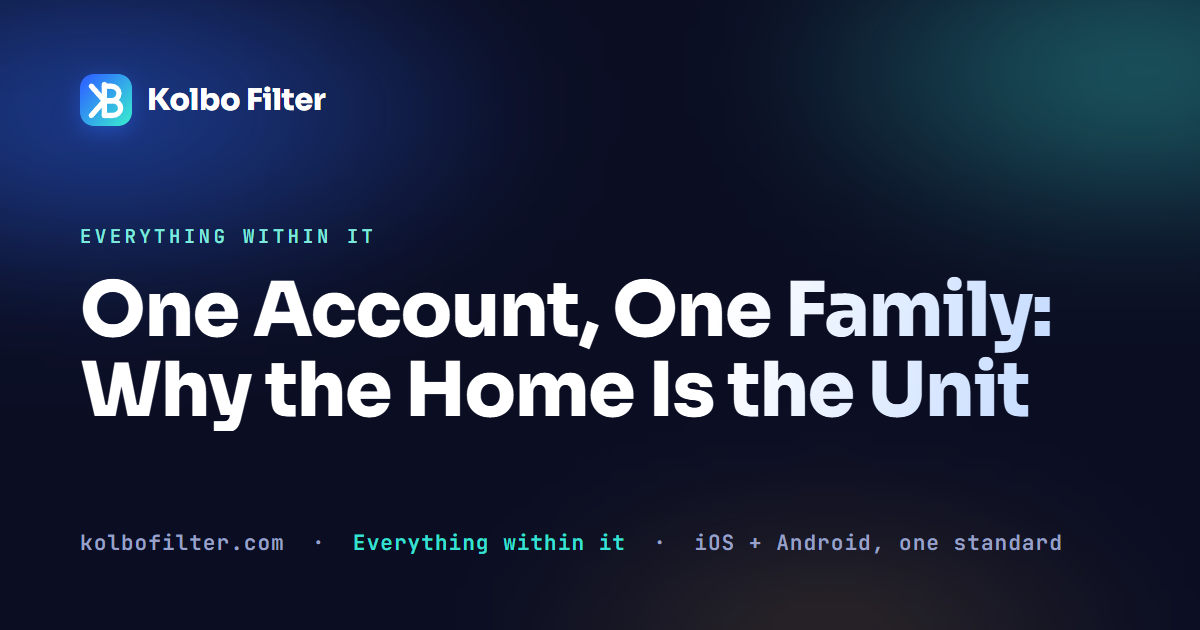 One Account, One Family: Why the Home Is the Unit