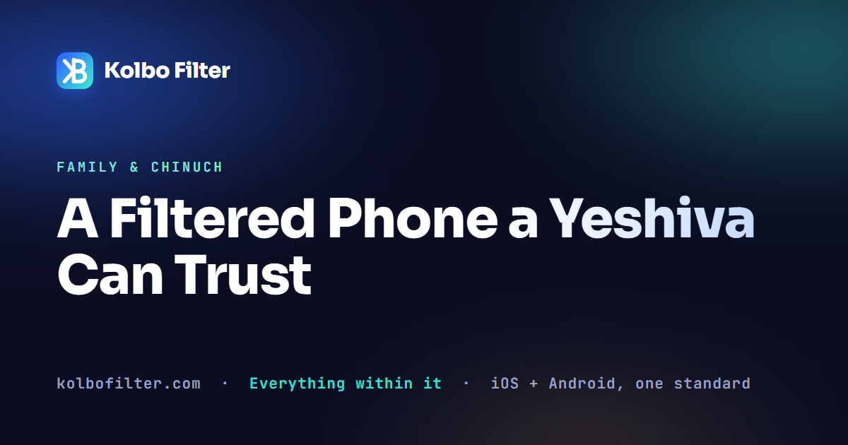 A Filtered Phone a Yeshiva Can Trust
