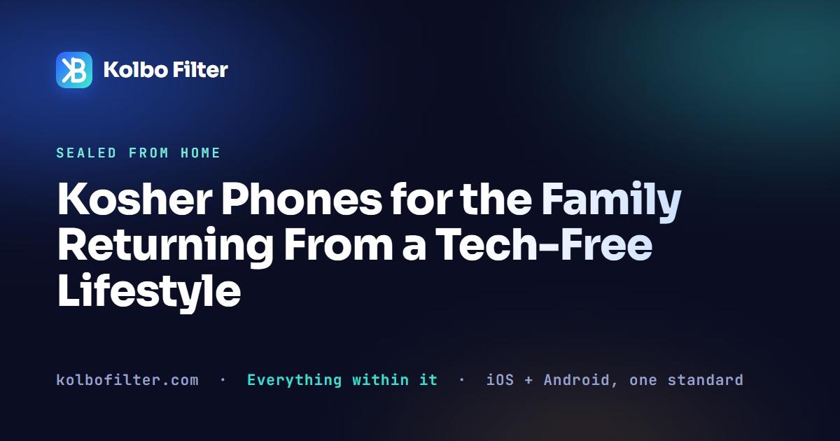 Kosher Phones for the Family Returning From a Tech-Free Lifestyle