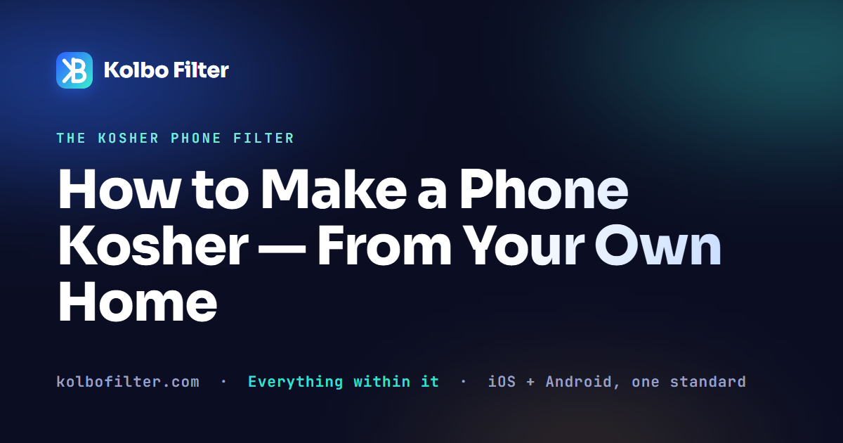 How to Make a Phone Kosher — From Your Own Home