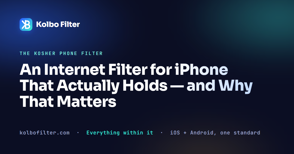 An Internet Filter for iPhone That Actually Holds — and Why That Matters