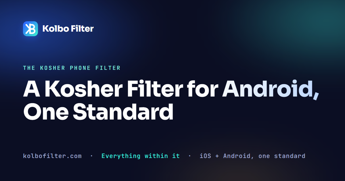 A Kosher Filter for Android, One Standard
