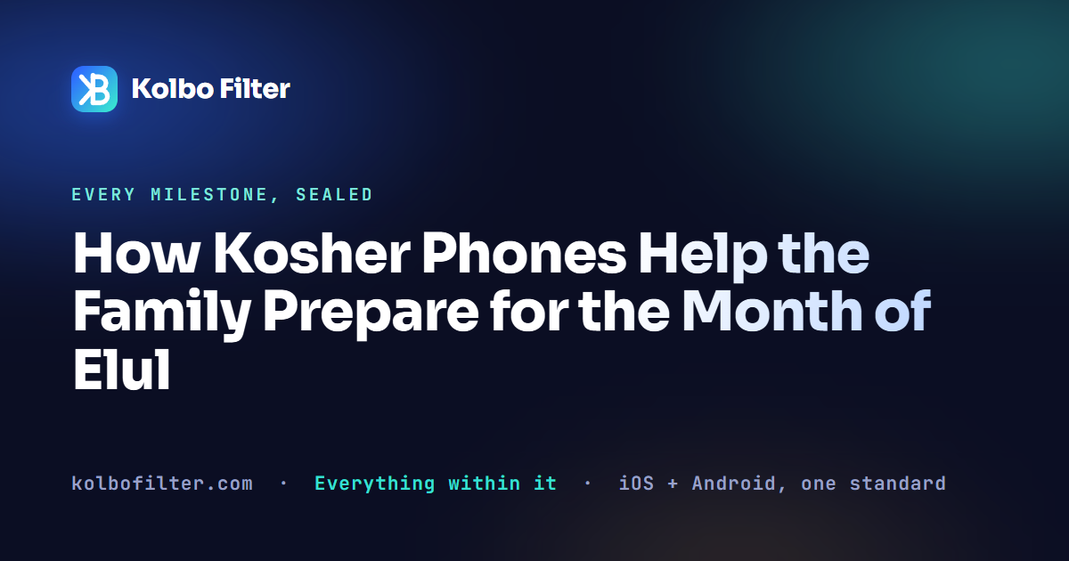 How Kosher Phones Help the Family Prepare for the Month of Elul