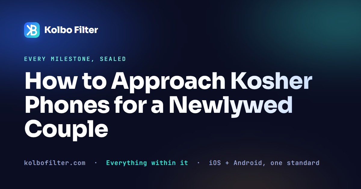 How to Approach Kosher Phones for a Newlywed Couple