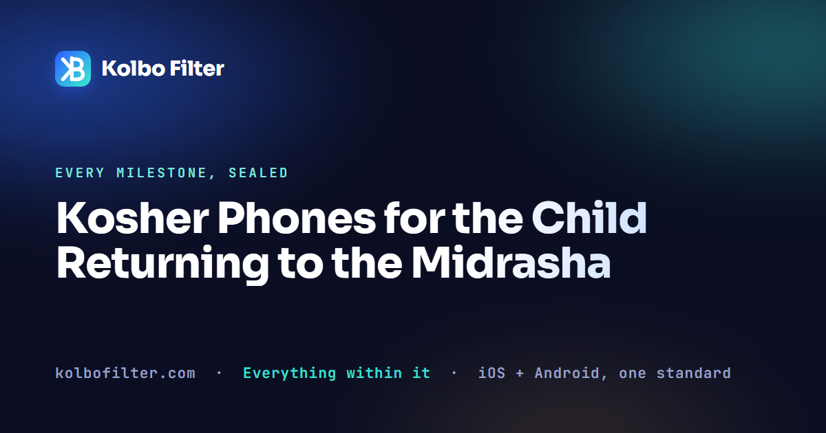 Kosher Phones for the Child Returning to the Midrasha