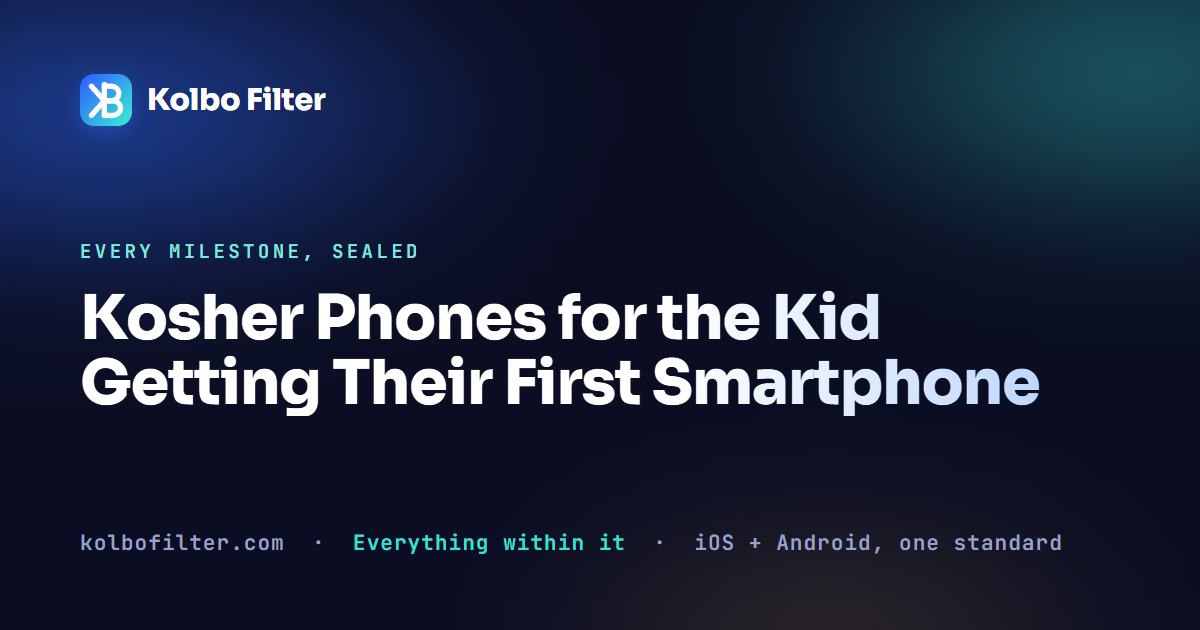 Kosher Phones for the Kid Getting Their First Smartphone