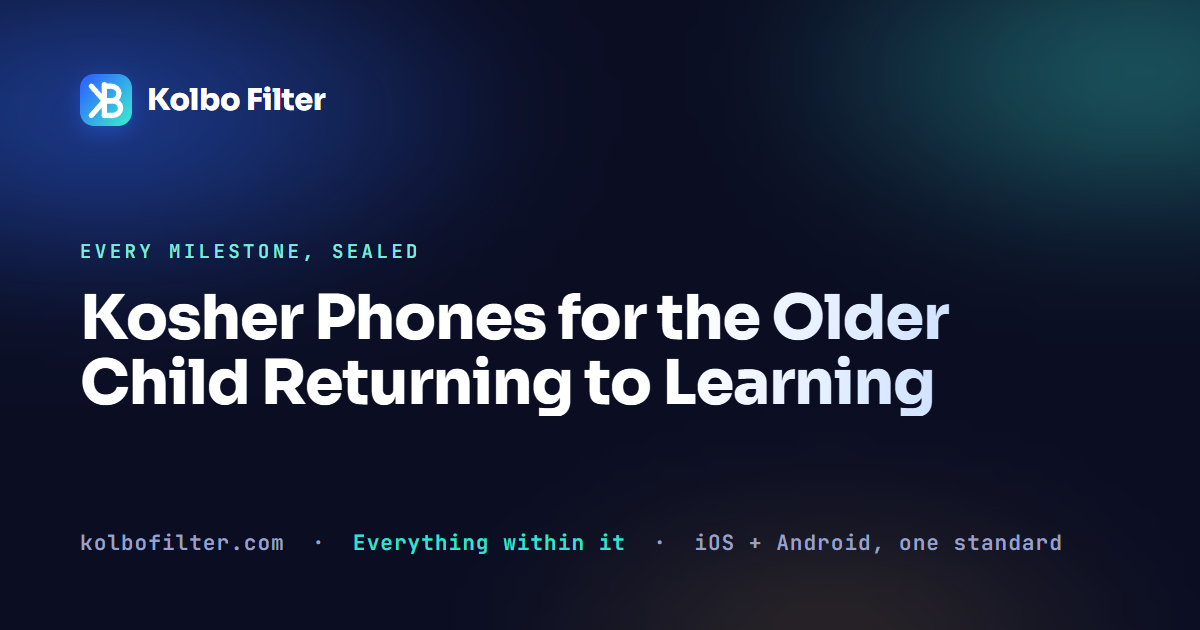 Kosher Phones for the Older Child Returning to Learning