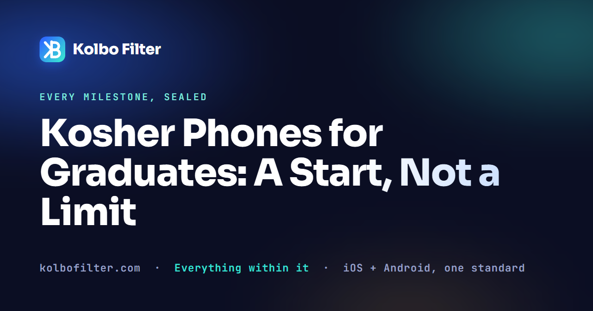 Kosher Phones for Graduates: A Start, Not a Limit