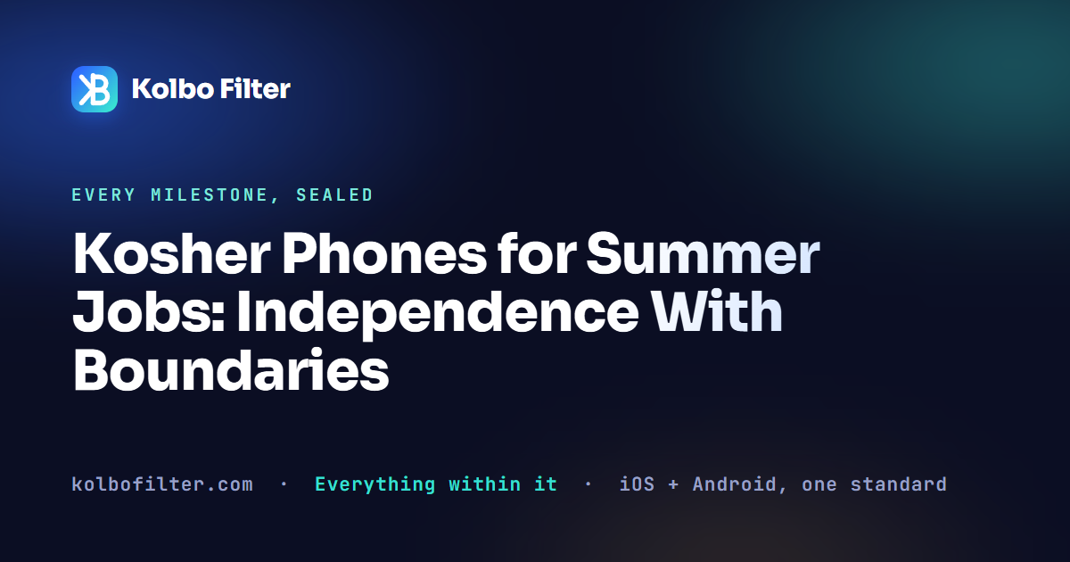 Kosher Phones for Summer Jobs: Independence With Boundaries