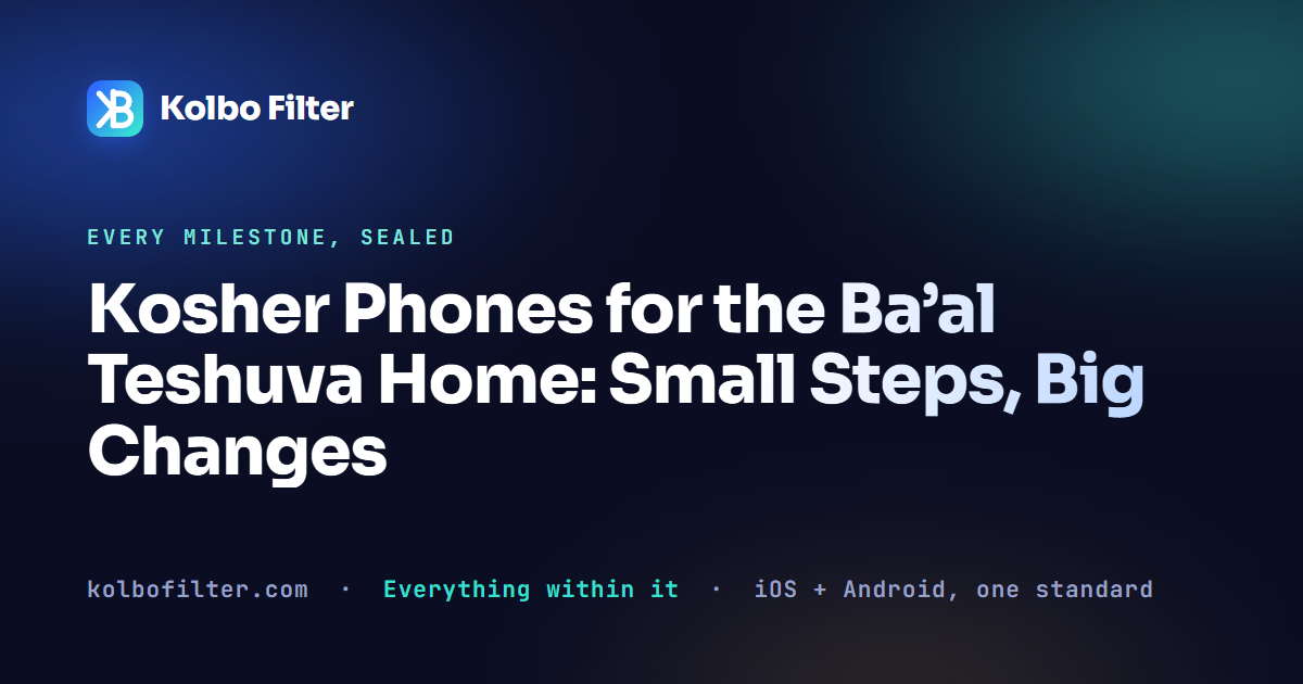 Kosher Phones for the Ba’al Teshuva Home: Small Steps, Big Changes