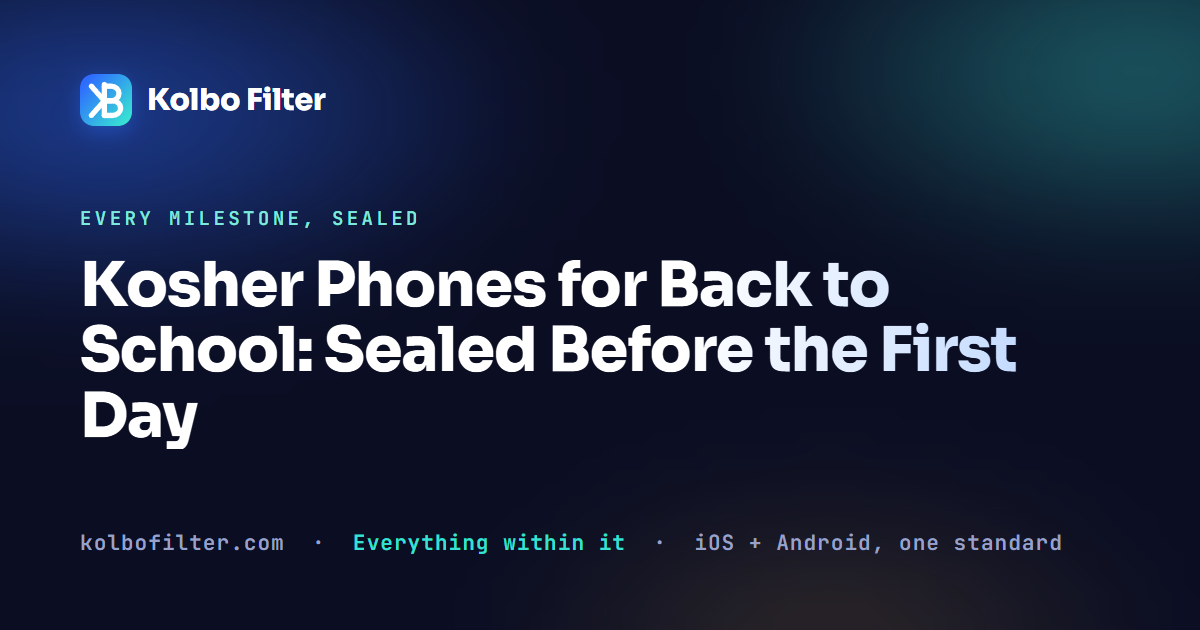 Kosher Phones for Back to School: Sealed Before the First Day