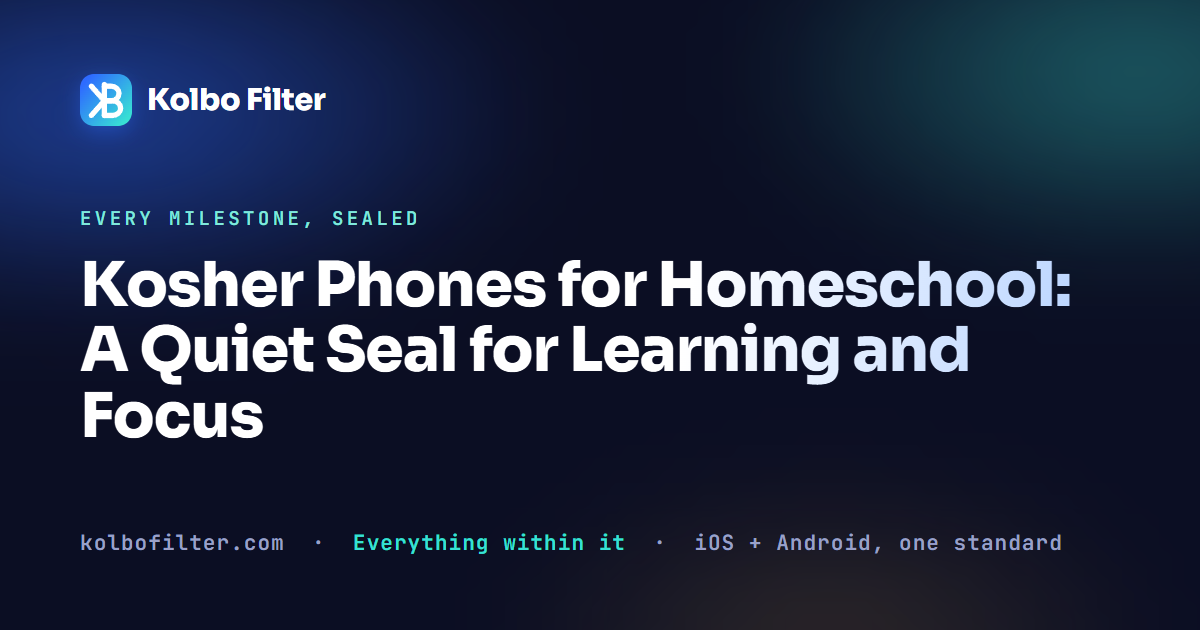 Kosher Phones for Homeschool: A Quiet Seal for Learning and Focus
