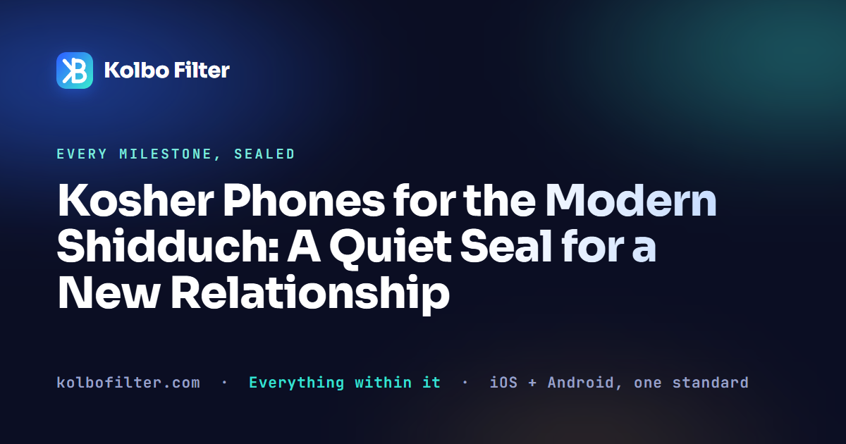 Kosher Phones for the Modern Shidduch: A Quiet Seal for a New Relationship