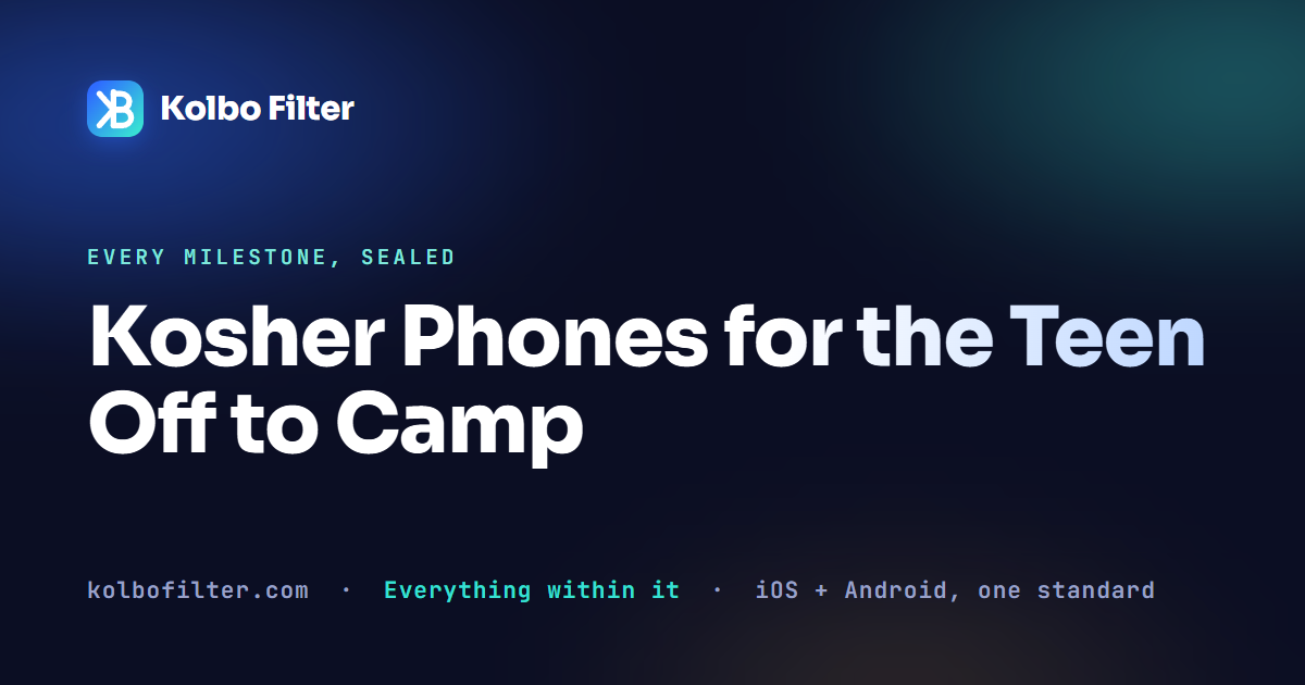 Kosher Phones for the Teen Off to Camp