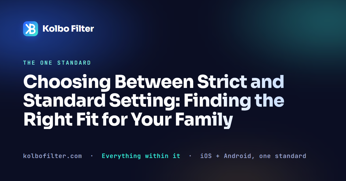 Choosing Between Strict and Standard Setting: Finding the Right Fit for Your Family