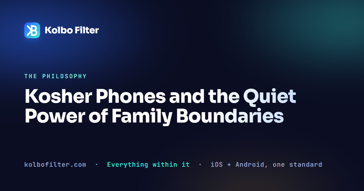 Kosher Phones and the Quiet Power of Family Boundaries