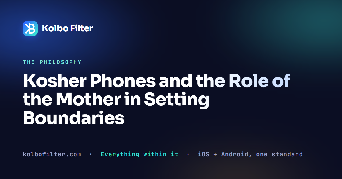 Kosher Phones and the Role of the Mother in Setting Boundaries