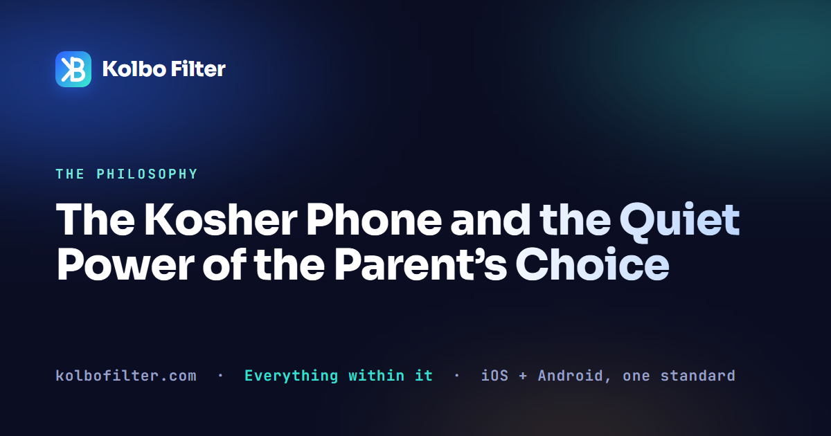 The Kosher Phone and the Quiet Power of the Parent’s Choice