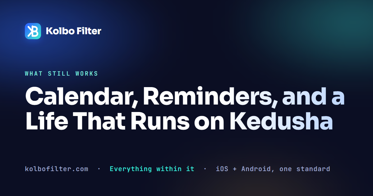 Calendar, Reminders, and a Life That Runs on Kedusha