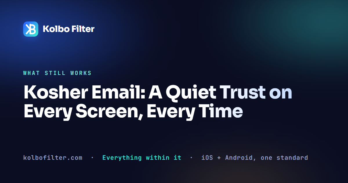 Kosher Email: A Quiet Trust on Every Screen, Every Time