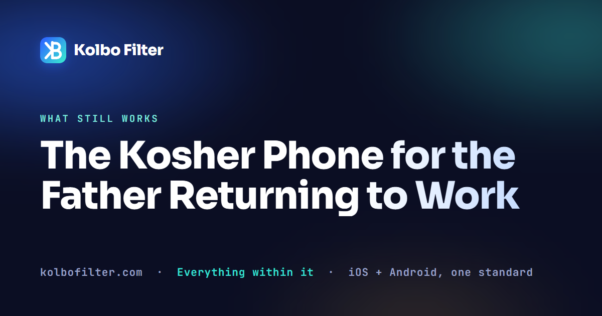 The Kosher Phone for the Father Returning to Work