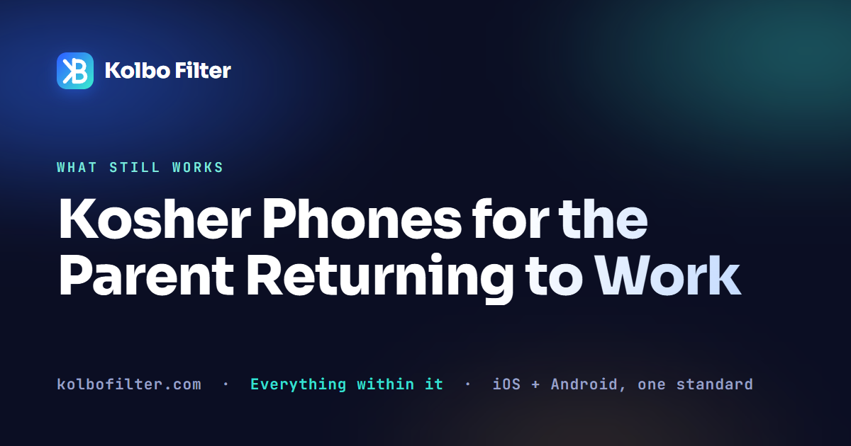 Kosher Phones for the Parent Returning to Work