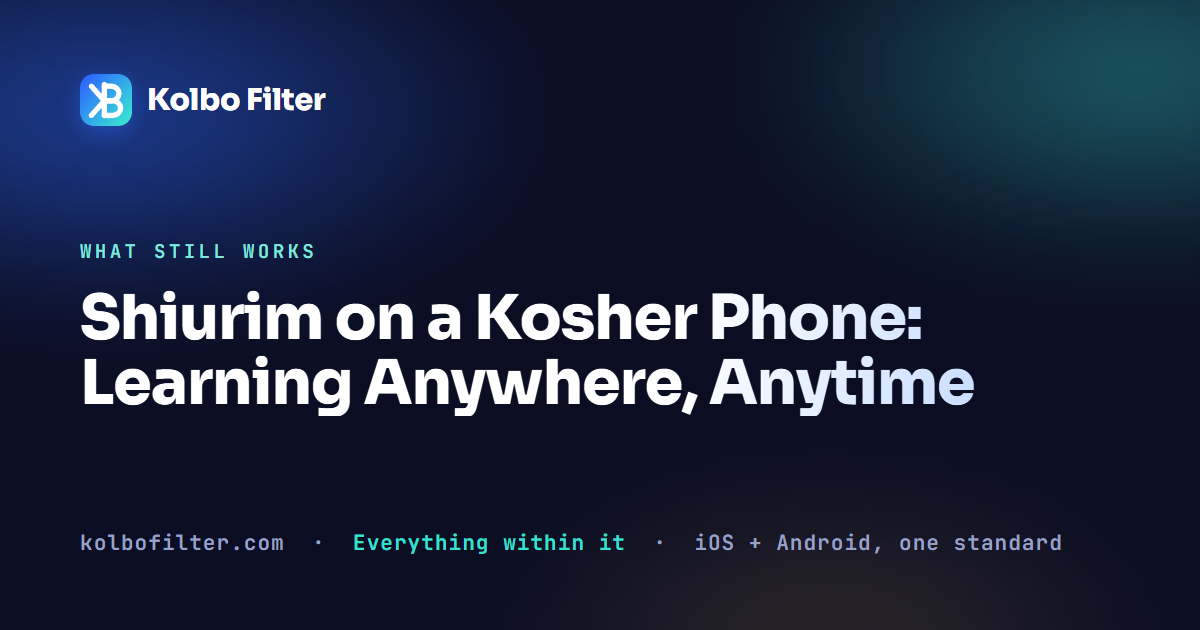Shiurim on a Kosher Phone: Learning Anywhere, Anytime