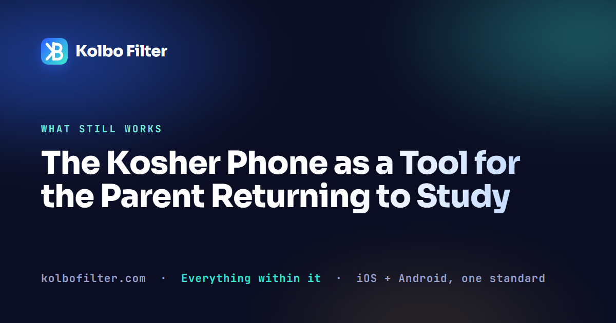 The Kosher Phone as a Tool for the Parent Returning to Study