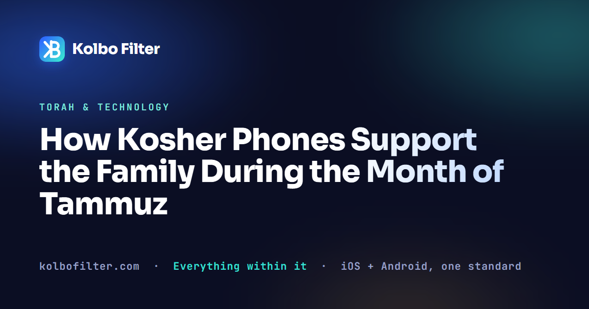 How Kosher Phones Support the Family During the Month of Tammuz