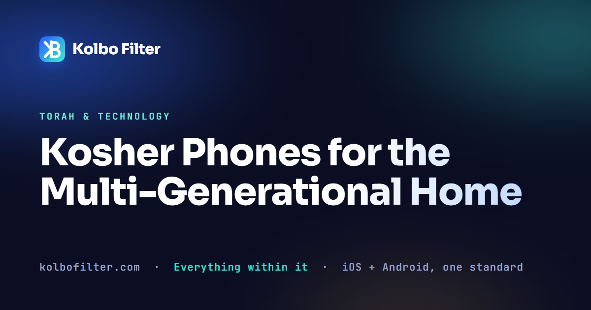 Kosher Phones for the Multi-Generational Home