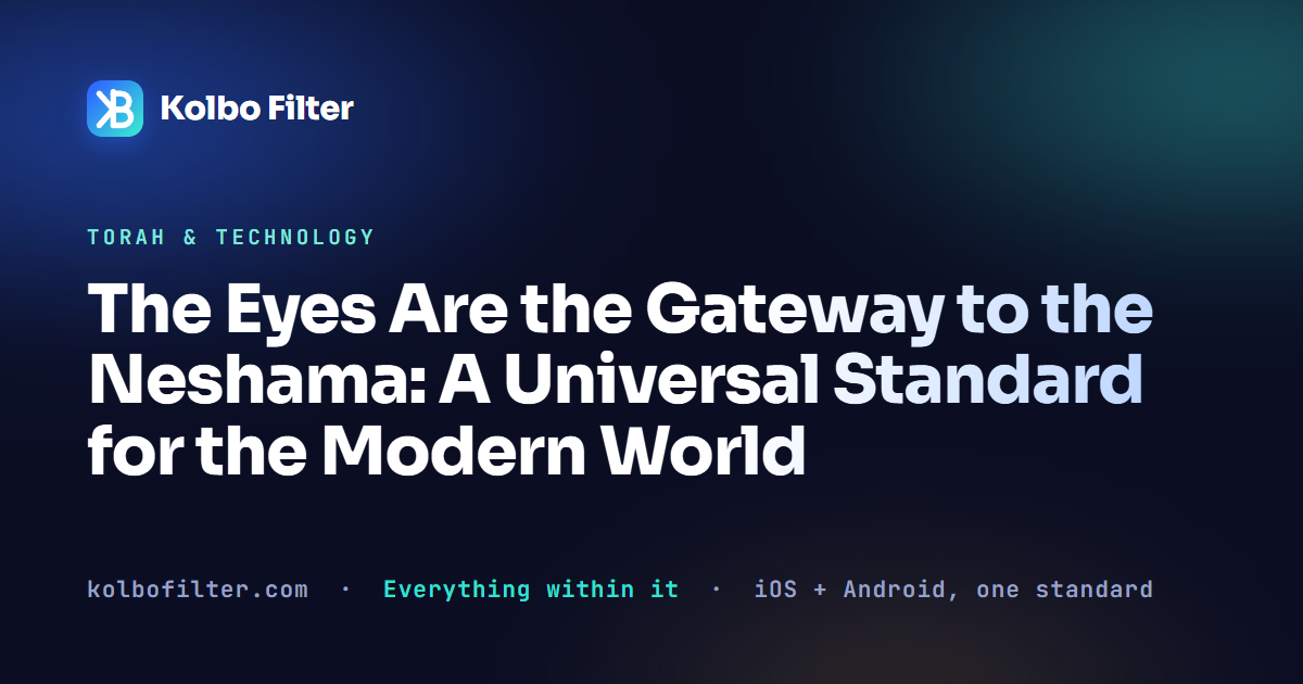 The Eyes Are the Gateway to the Neshama: A Universal Standard for the Modern World