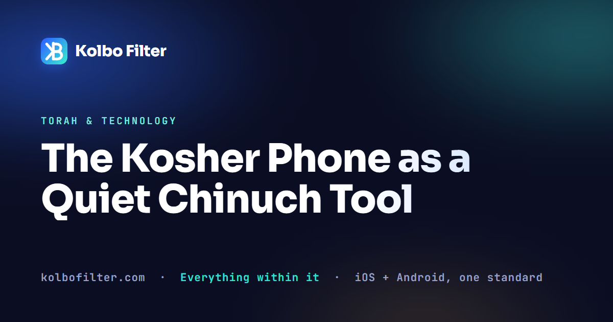 The Kosher Phone as a Quiet Chinuch Tool